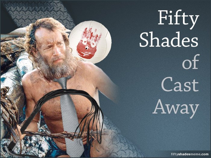 50 Shades of Cast Away