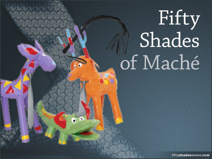 50 Shades of Maché