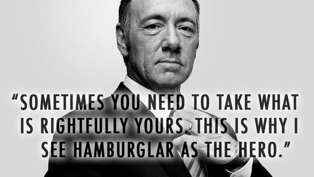 Hamburglar Hero House of Cards Quotes